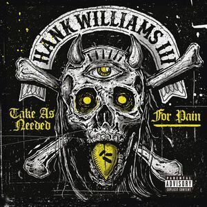 Hank Williams III - Take As Needed For Pain  CD